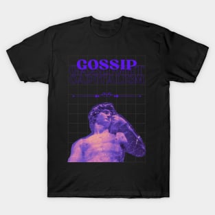 Gossip - Gaslight - Capitalism T-Shirt